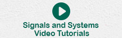 Signals and Systems Video Tutorials