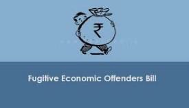 Fugitive Economic Offenders Bill