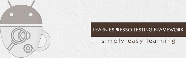 Espresso Testing Framework Tutorial